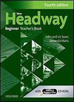 New Headway: Beginner Teacher's Book (4th Edition)