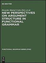 New Perspectives On Argument Structure In Functional Grammar