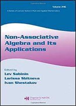 Non-associative Algebra And Its Applications (lecture Notes In Pure And Applied Mathematics)