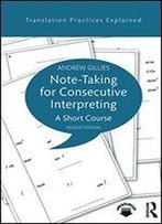 Note-Taking For Consecutive Interpreting: A Short Course