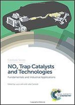 Nox Trap Catalysts And Technologies: Fundamentals And Industrial Applications