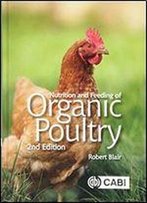 Nutrition And Feeding Of Organic Poultry, 2nd Edition
