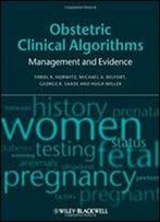 Obstetric Clinical Algorithms: Management And Evidence