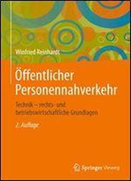 Offentlicher Personennahverkehr: Technik Rechts- Und Betriebswirtschaftliche Grundlagen