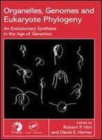 Organelles, Genomes And Eukaryote Phylogeny: An Evolutionary Synthesis In The Age Of Genomics