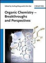 Organic Chemistry: Breakthroughs And Perspectives