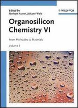 Organosilicon Chemistry Vi: From Molecules To Materials