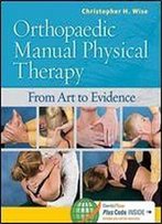 Orthopaedic Manual Physical Therapy: From Art To Evidence