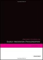 Oxford Studies In Early Modern Philosophy