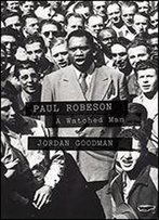 Paul Robeson: A Watched Man