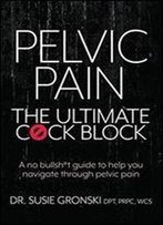 Pelvic Pain: The Ultimate Cock Block