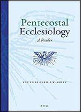 Pentecostal Ecclesiology: A Reader