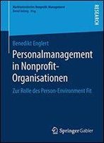 Personalmanagement In Nonprofit-Organisationen: Zur Rolle Des Person-Environment Fit