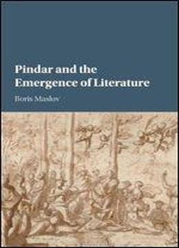 Pindar And The Emergence Of Literature
