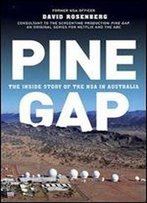 Pine Gap: The Inside Story Of The Nsa