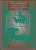 Postmodern Fairy Tales: Gender And Narrative Strategies