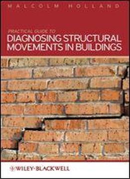 Practical Guide To Diagnosing Structural Movement In Buildings