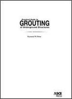 Practical Guide To Grouting Of Underground Structures