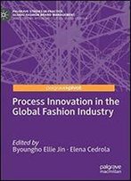 Process Innovation In The Global Fashion Industry