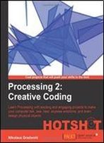 Processing 2: Creative Coding Hotshot