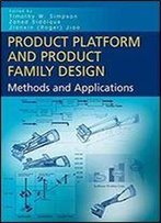 Product Platform And Product Family Design: Methods And Applications