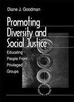 Promoting Diversity And Social Justice: Educating People From Privileged Groups