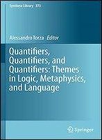 Quantifiers, Quantifiers, And Quantifiers: Themes In Logic, Metaphysics, And Language (Synthese Library)