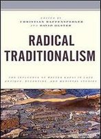 Radical Traditionalism: The Influence Of Walter Kaegi In Late Antique, Byzantine, And Medieval Studies