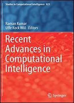 Recent Advances In Computational Intelligence