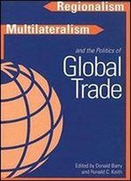 Regionalism, Multiculturalism, And The Politics Of Global Trade