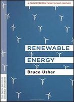 Renewable Energy: A Primer For The Twenty-First Century