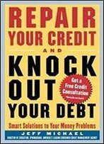 Repair Your Credit And Knock Out Your Debt