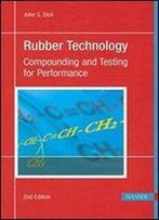 Rubber Technology 2e: Compounding And Testing For Performance