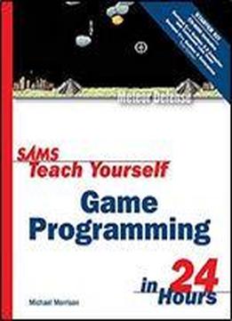 Sams Teach Yourself Game Programming In 24 Hours