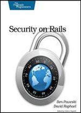 Security On Rails (the Pragmatic Programmers)