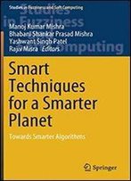 Smart Techniques For A Smarter Planet: Towards Smarter Algorithms