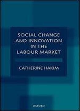 Social Change And Innovation In The Labour Market: Evidence From The Census Sars On Occupational Segregation And Labour Mobilit