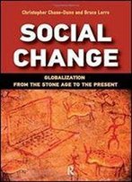 Social Change: Globalization From The Stone Age To The Present