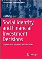 Social Identity And Financial Investment Decisions: Empirical Insights On German-Turks