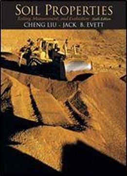 Soil Properties: Testing, Measurement, And Evaluation (6th Edition)