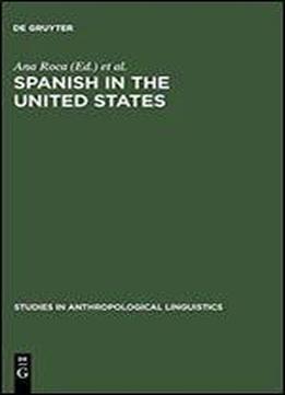 Spanish In The United States: Linguistic Contact And Diversity