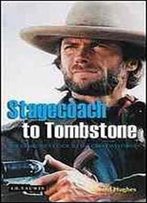 Stagecoach To Tombstone : The Filmgoers Guide To The Great Westerns