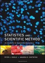 Statistics And Scientific Method: An Introduction For Students And Researchers
