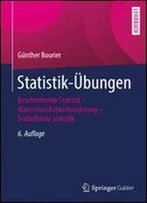 Statistik-Ubungen: Beschreibende Statistik - Wahrscheinlichkeitsrechnung - Schlieende Statistik, 6. Auflage