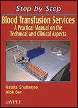 Step Blood Transfusion Services: A Practical Manual On The Technical And Clinical Aspects