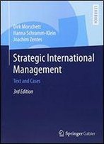 Strategic International Management: Text And Cases