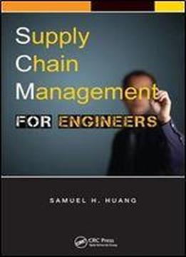 Supply Chain Management For Engineers
