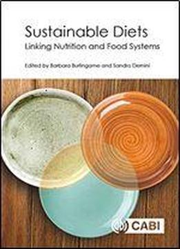 Sustainable Diets: Linking Nutrition And Food Systems