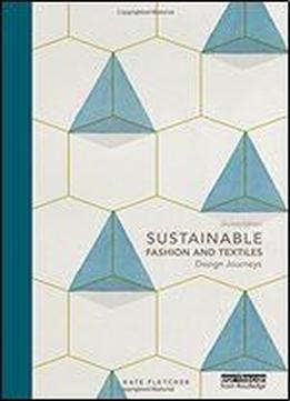 Sustainable Fashion And Textiles: Design Journeys