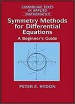 Symmetry Methods For Diff Equations (Cambridge Texts In Applied Mathematics)